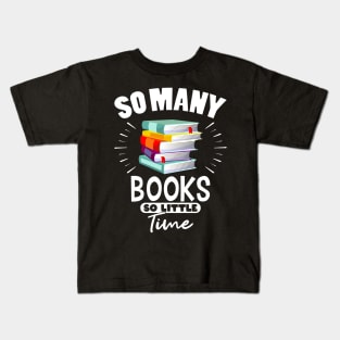 So Many Books So Little Time Books Gift Kids T-Shirt